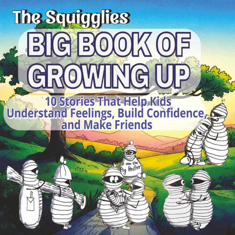 The Squigglies Big Book of Growing Up: 10 Stories That Help Kids Understand Feelings, Build Confidence and Make Friends, and Solve Everyday Challenges ... Social Skills & Life Lessons for Kids)