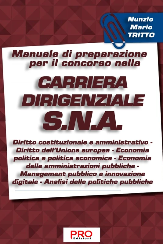 Manuale di preparazione per il concorso nella carriera dirigenziale S.N.A.