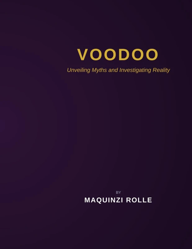 Voodoo Unveiling Myths and Investigating Reality