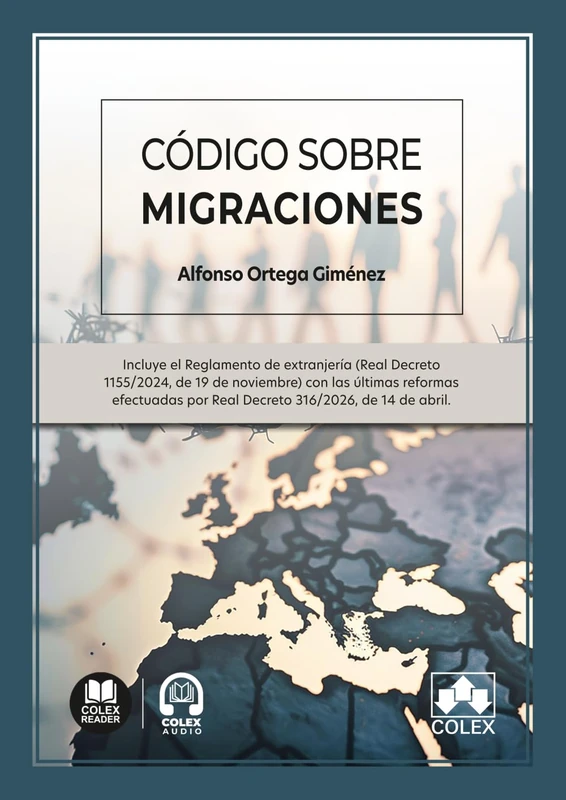 Código sobre migraciones: Incluye el Reglamento de extranjería (Real Decreto 1155/2024, de 19 de noviembre) con las últimas reformas efectuadas por Real Decreto 316/2026, de 14 de abril (monografico) - Image 1