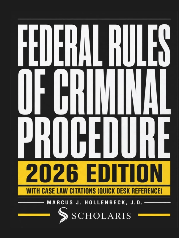 Federal Rules of Criminal Procedure 2026 Edition: With Case Law Citations (Quick Desk Reference)