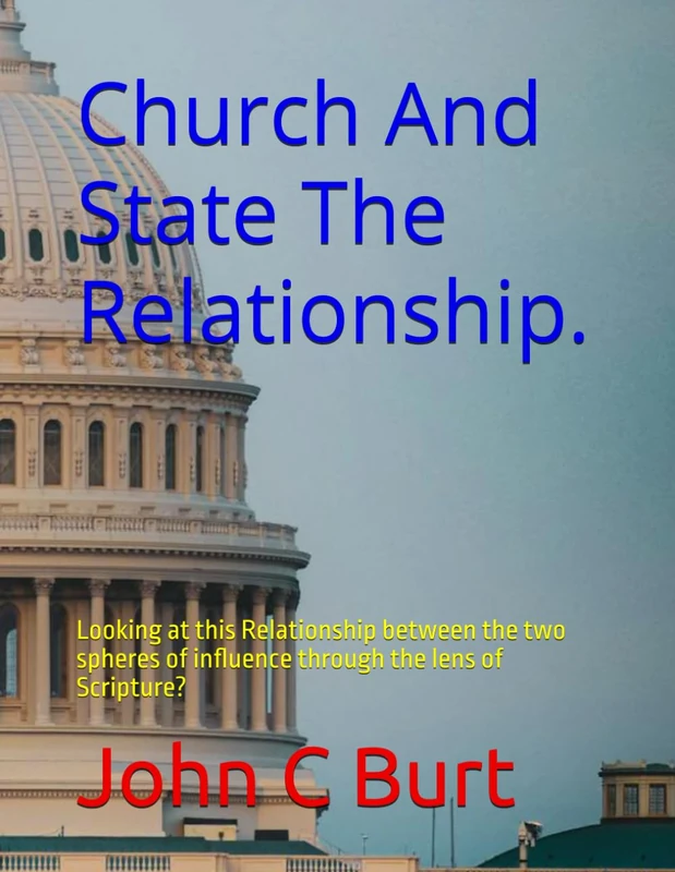 Church And State The Relationship.: Looking at this Relationship between the two spheres of influence through the lens of Scripture?