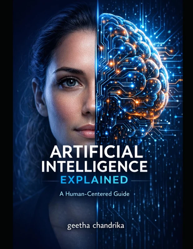 Artificial Intelligence Explained: A Human-Centered Guide