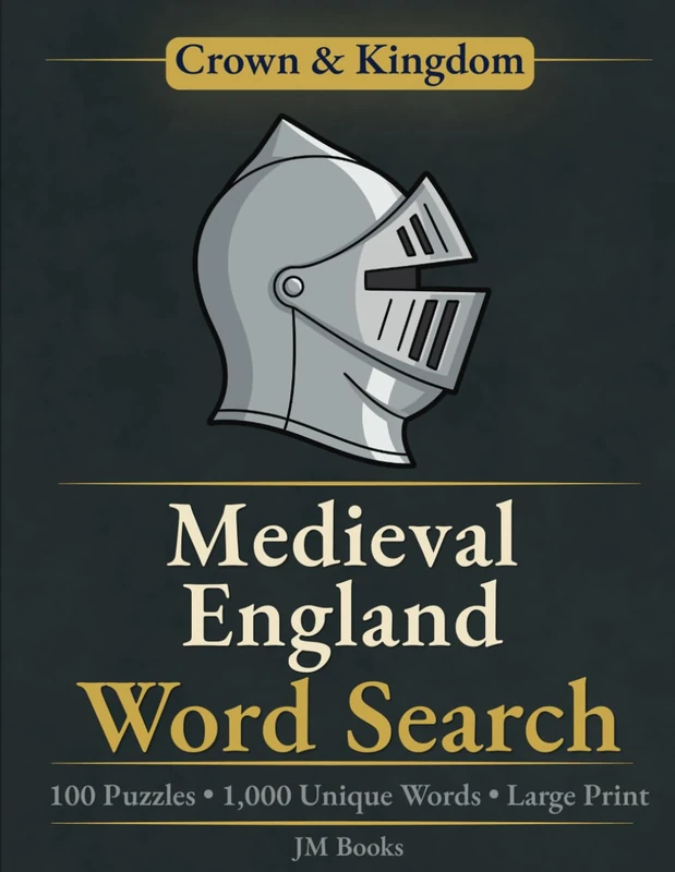 Medieval England Word Search: 100 Large Print Puzzles Celebrating the Castles, Battles, and History of Medieval England (Crown & Kingdom Word Search Series)