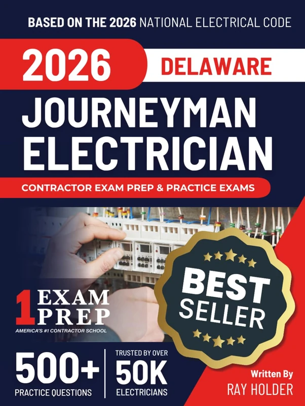 Delaware 2026 Journeyman Electrician Exam Prep and Study Guide: 12 Practice Exams + 2 Full Final Exams: Trusted by 50k Electricians