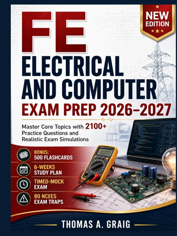 FE Electrical and Computer Exam Prep 2026–2027: Master Core Topics with 2100+ Practice Questions and Realistic Exam Simulations