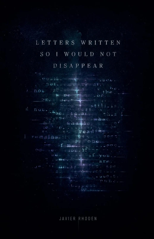 Letters Written So I Would Not Disappear