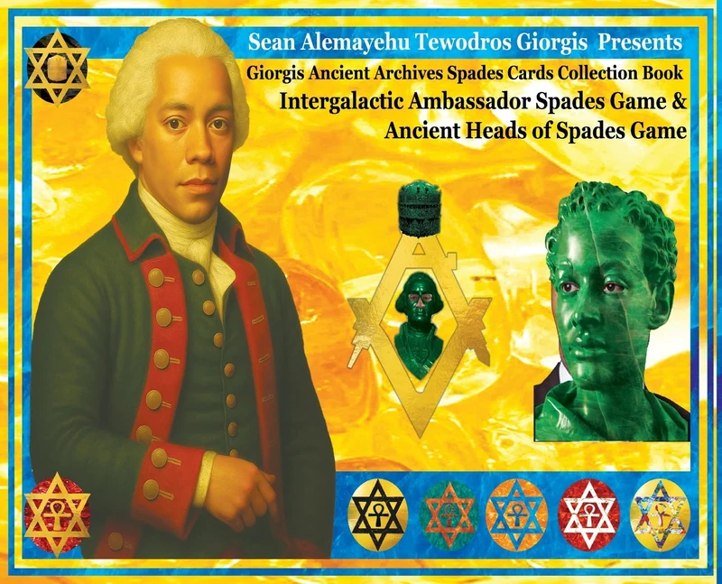 Giorgis Ancient Archives Spades Cards Collection Book Intergalactic Ambassador Spades Game And Ancient Heads Of Spades Game Royal (I_A_Royal Citrine Edition): Sean Alemayehu Tewodros Giorgis Presents - Image 1