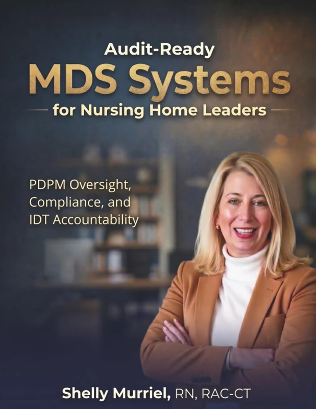 Audit-Ready MDS Systems for Nursing Home Leaders: PDPM Oversight, Compliance and IDT Accountability