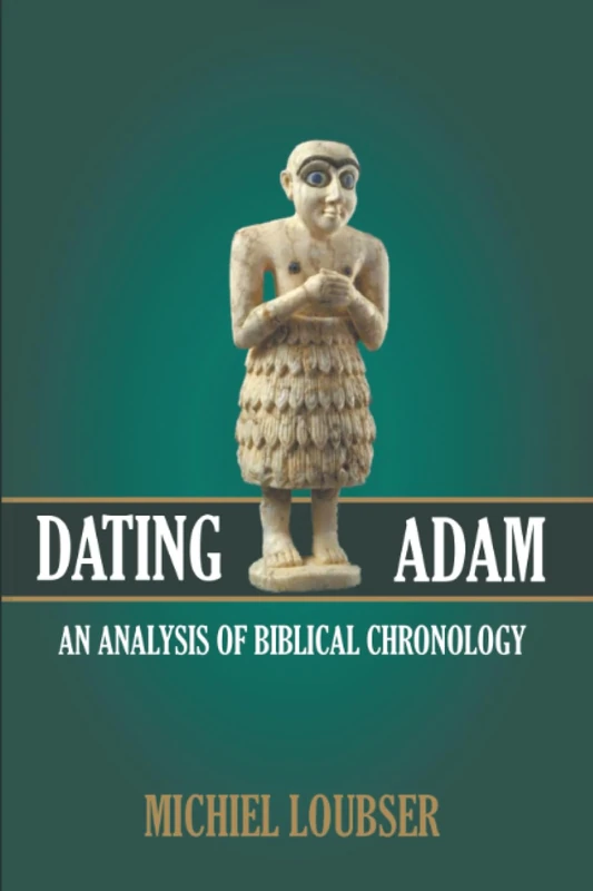 Dating Adam: An Analysis of Biblical Chronology