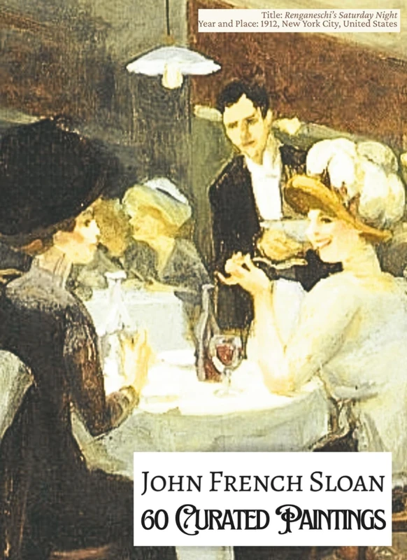 'JOHN FRENCH SLOAN: 60 Curated Paintings'; Luxury Coffee Table Book with High Quality Prints; Softcover; Large A4 Size; Premium Archival-Quality Paper ... for Each Painting (My Private Art Gallery)