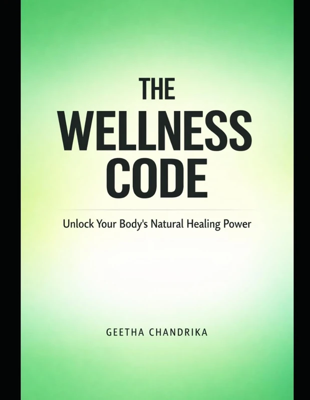 The Wellness Code: Unlock Your Body’s Natural Healing Power