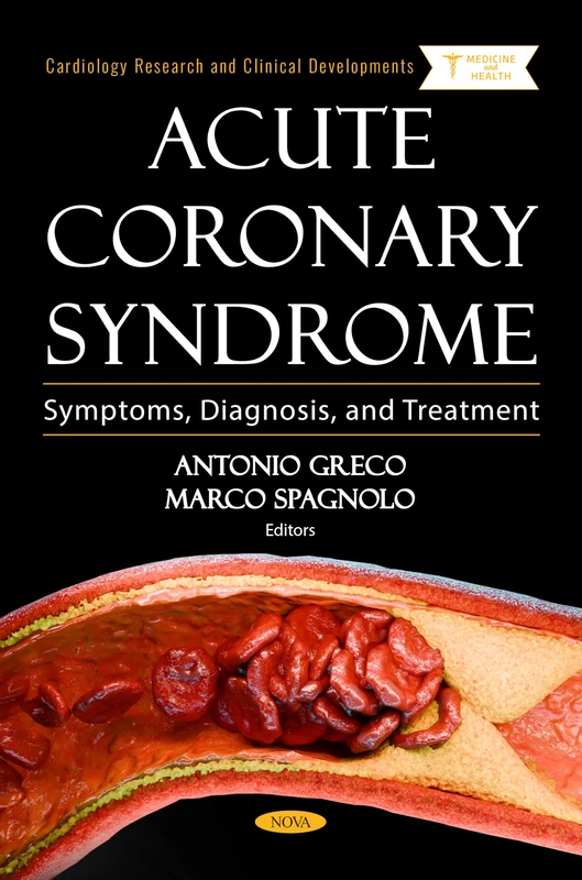 Acute Coronary Syndrome: Symptoms, Diagnosis, and Treatment (Cardiology Research and Clinical Developments Series)