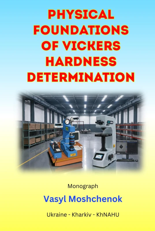 PHYSICAL FOUNDATIONS OF VICKERS HARDNESS DETERMINATION