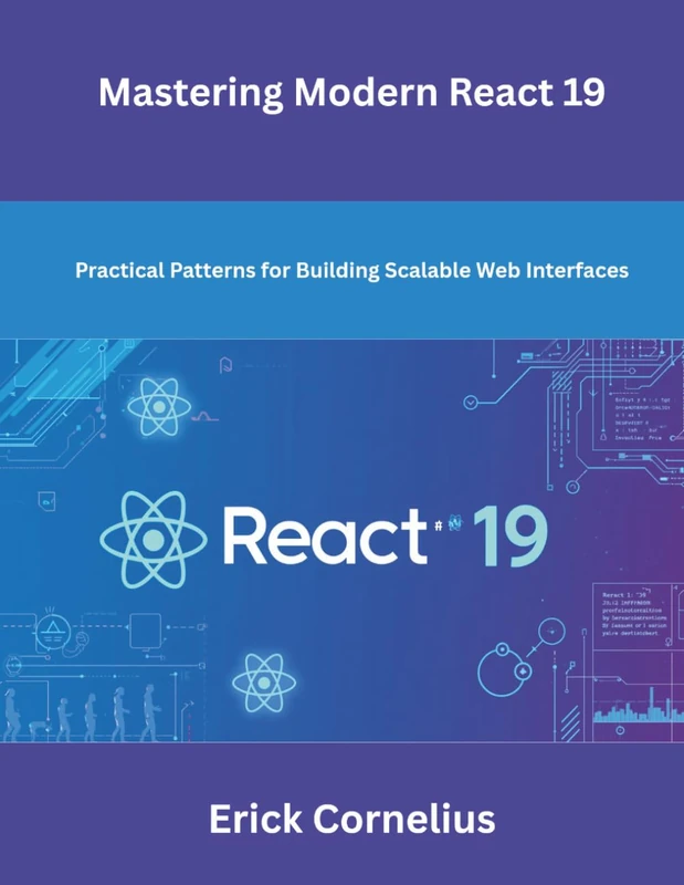Mastering Modern React 19: Practical Patterns for Building Scalable Web Interfaces - Image 1