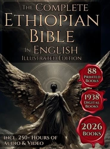 The Complete Ethiopian Bible in English: The 88 Books Canon Including The Book of Enoch, Jubilees, Meqabyan, Ancient Biblical Apocrypha and More Orthodox Sacred Texts
