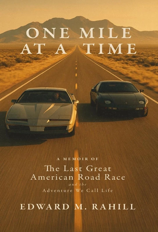 One Mile at a Time: A Memoir of the Last Great American Road Race and the Adventure We Call Life:: A Memoir of the Last Great American Road Race and the Adventure We Call Life - Image 1