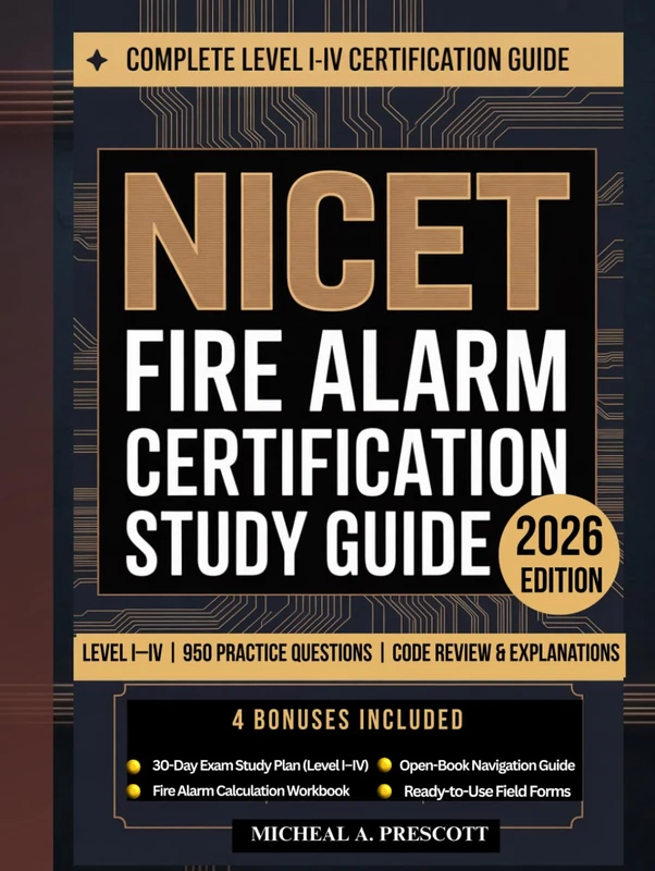 NICET Fire Alarm Certification Study Guide: Level I-IV Prep with 950 Practice Questions, Code Review, and Detailed Explanations