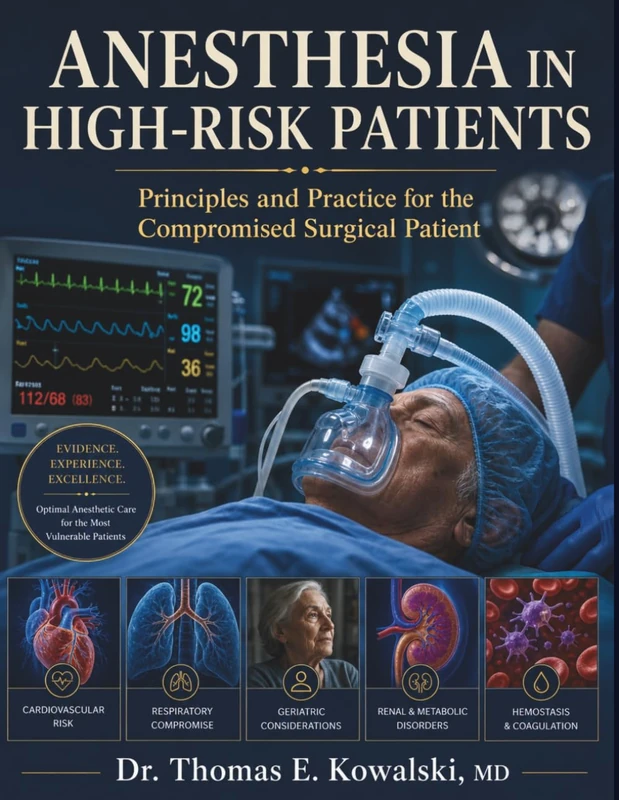 ANESTHESIA IN HIGH-RISK PATIENTS: Principles and Practice for the Compromised Surgical Patient