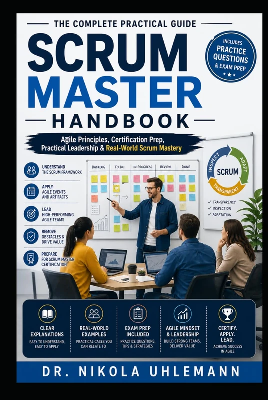 SCRUM MASTER Training Book: From Basics to Certification