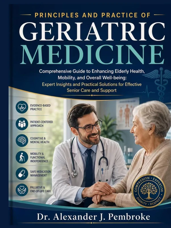 Principles and Practice of Geriatric Medicine
