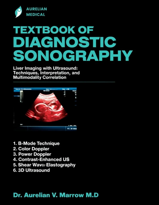 Textbook of Diagnostic Sonography: Liver Imaging with Ultrasound: Techniques, Interpretation, and Multimodality Correlation