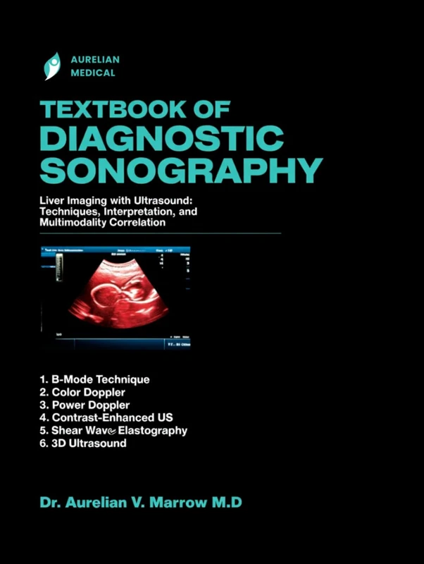 Textbook of Diagnostic Sonography: Liver Imaging with Ultrasound: Techniques, Interpretation, and Multimodality Correlation
