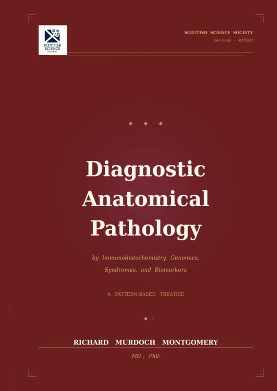 Diagnostic Anatomical Pathology by Immunohistochemistry, Genomics, Syndromes, and Biomarkers: A Pattern-Based Treatise