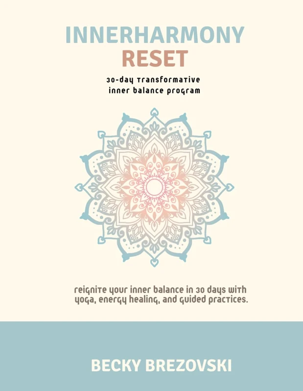 InnerHarmony Reset: Reignite your Inner Balance in 30 days with Yoga, Energy Healing, and Guided Practices. - Image 1