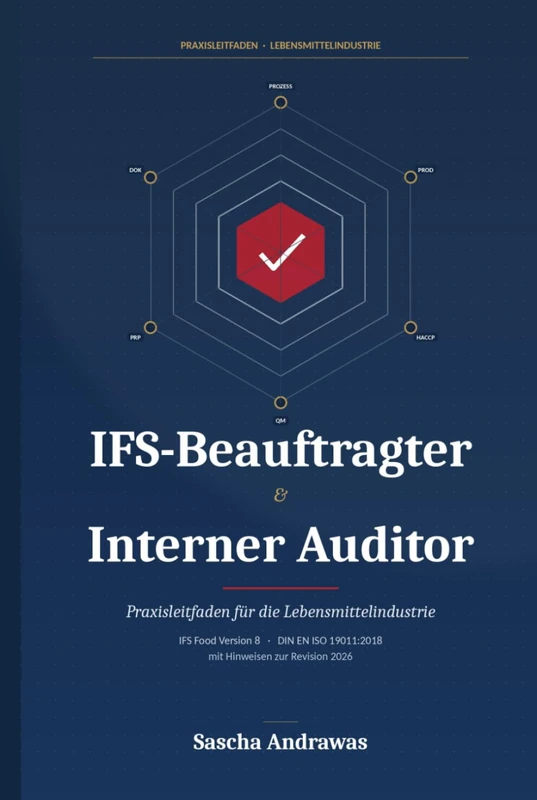 IFS-Beauftragter Interner Auditor: Praxisleitfaden für die Lebensmittelindustrie