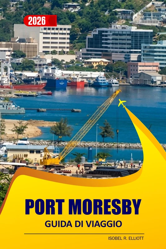 Port Moresby Guida Di Viaggio 2026: Musei, mercati, monumenti culturali, passeggiate panoramiche, villaggi tradizionali, ristoranti imperdibili e ... nella capitale della Papua Nuova Guinea. - Image 1
