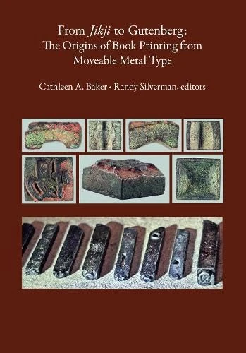 From Jikji to Gutenberg: The Origins of Book Printing from Moveable Metal Type