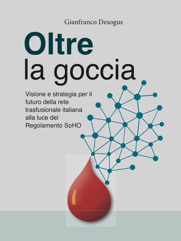 Oltre la goccia: Visione e strategia per il futuro della rete trasfusionale italiana alla luce del Regolamento SoHO - Image 1