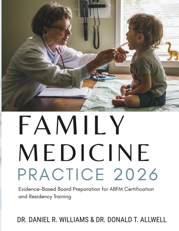 Family Medicine Practice: Evidence-Based Board Preparation for ABFM Certification and Residency Training