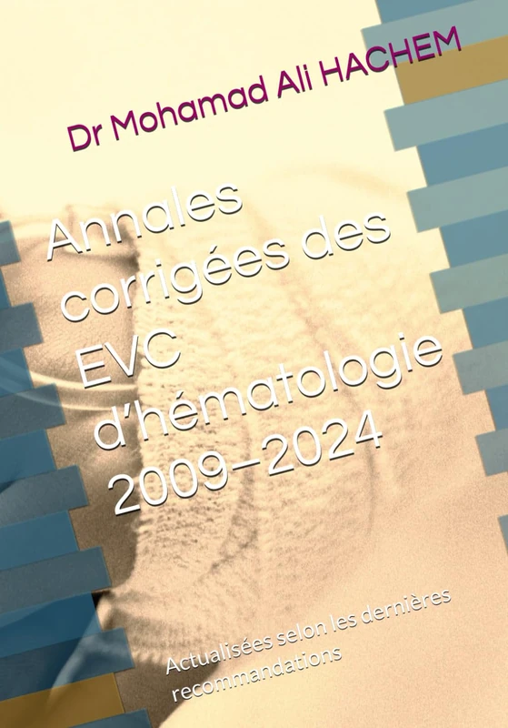 Annales corrigées des EVC d’hématologie 2009–2024: Actualisées selon les dernières recommandations - Image 1