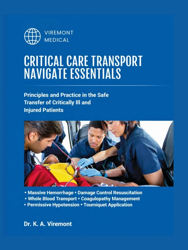 CRITICAL CARE TRANSPORT NAVIGATE ESSENTIALS: PRINCIPLES AND PRACTICE IN THE SAFE TRANSFER OF CRITICALLY INN AND INJURED PATIENTS