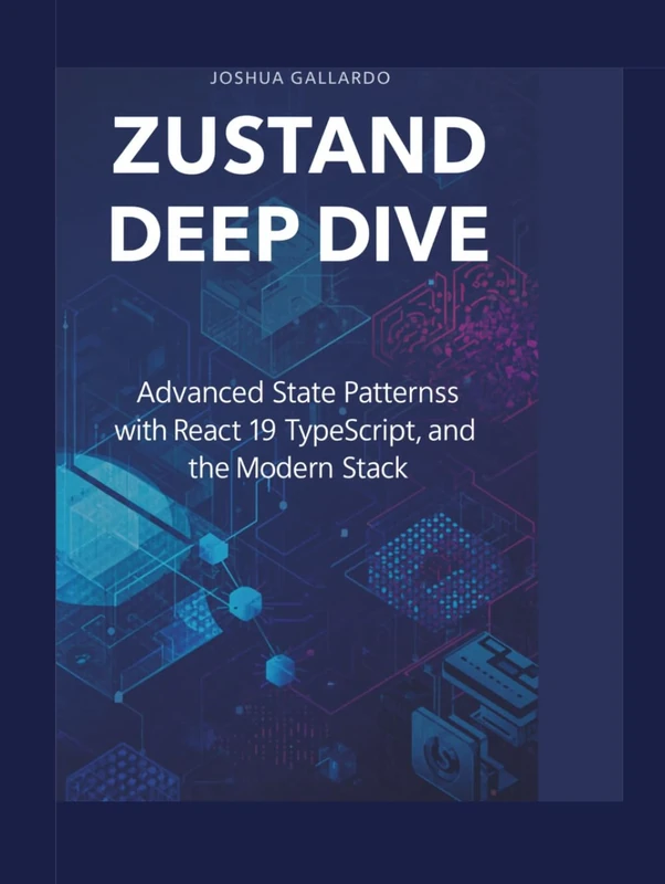 Zustand Deep Dive: Advanced State Patterns with React 19, TypeScript, and the Modern Stack