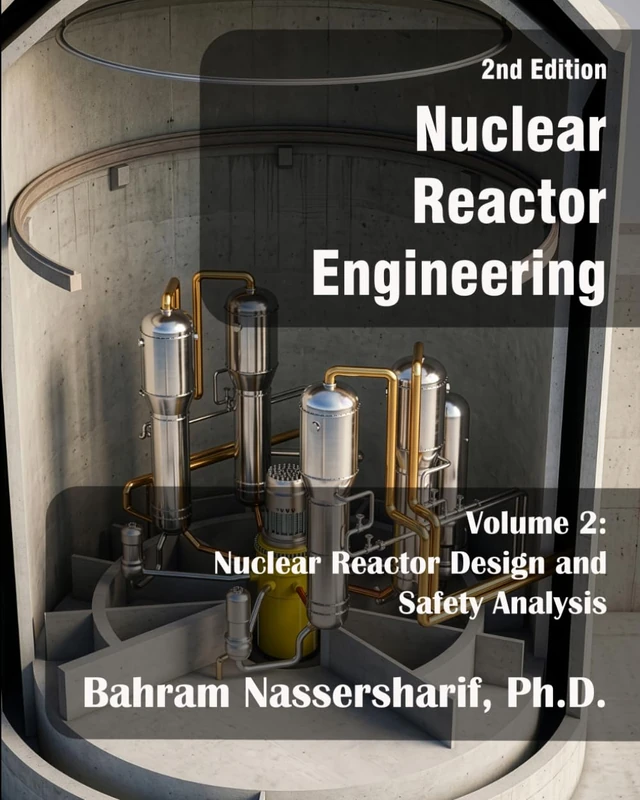 Nuclear Reactor Engineering Volume 2: Nuclear Reactor Design and Safety Analysis, 2nd Edition