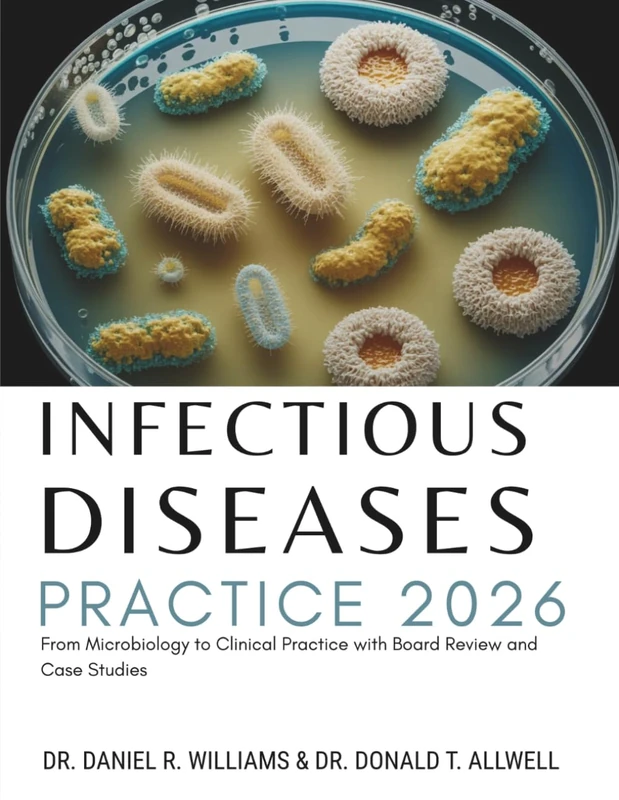Infectious Diseases Practice: From Microbiology to Clinical Practice with Board Review and Case Studies