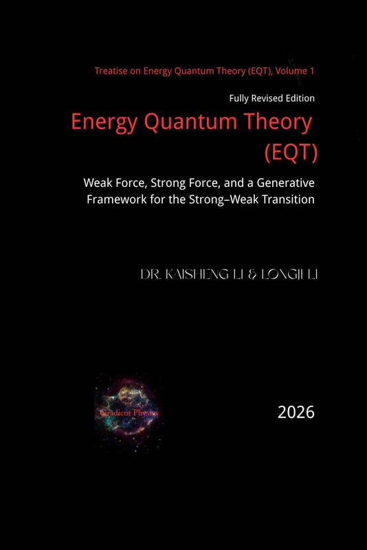 Energy Quantum Theory: Weak Force, Strong Force, and a Generative Framework for the Strong–Weak Transition - Image 1