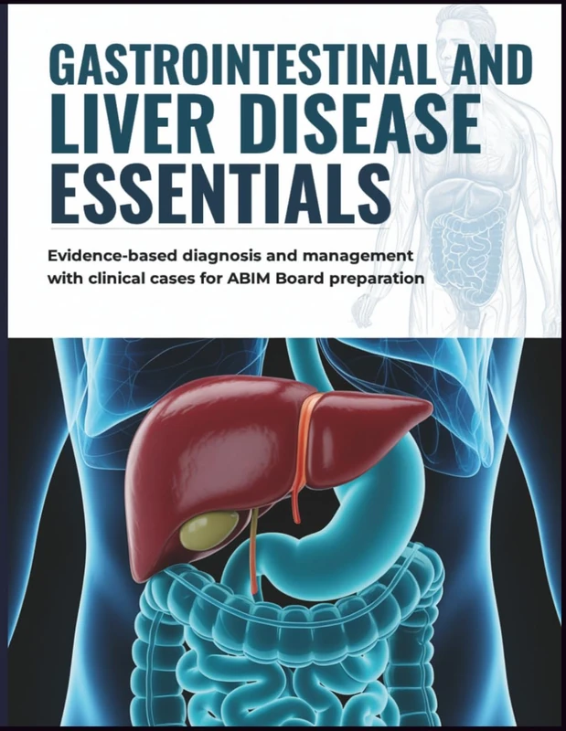 Gastrointestinal and Liver Disease Essentials: Evidence-Based Diagnosis and Management with Clinical Cases for USMLE and ABIM Board Preparation - Image 1