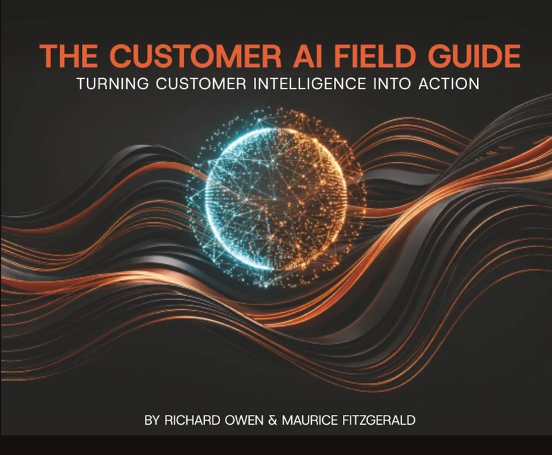 The Customer AI Field Guide: Turning Customer Intelligence into Action