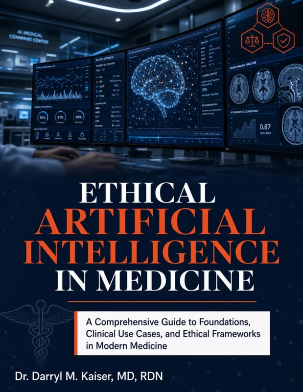 ETHICAL ARTIFICIAL INTELLIGENCE IN MEDICINE: A Comprehensive Guide to Foundations, Clinical Use Cases, and Ethical Frameworks in Modern Medicine
