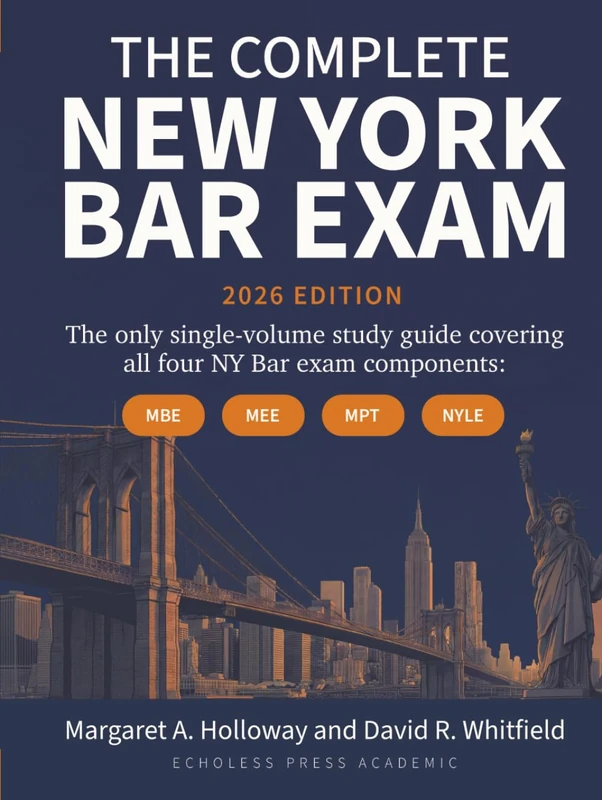 The Complete New York Bar Exam: The only single-volume study guide covering all four NY Bar exam components: MBE, MEE, MPT, and NYLE.