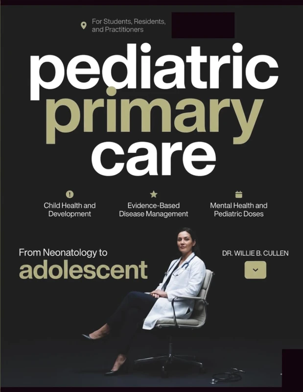 TEXTBOOK OF PEDIATRIC PRIMARY CARE: Illustrated Guide to Child Health, Development, Disease Management, Mental Health, and Pediatric Doses for Students, Residents, and Practitioners - Image 1