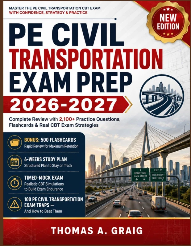 PE CIVIL TRANSPORTATION EXAM PREP 2026–2027: Complete Review with 2,100+ Practice Questions, Flashcards & Real CBT Exam Strategies
