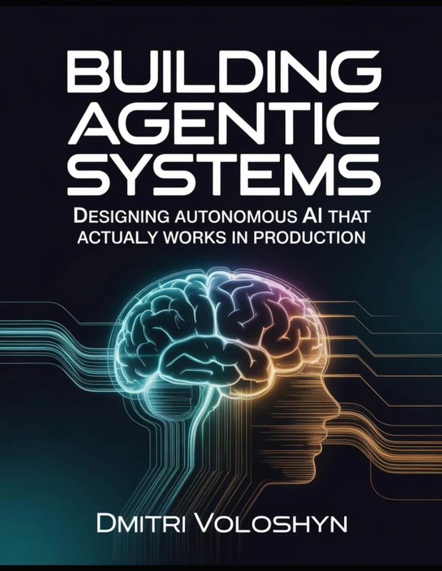 Building Agentic Systems: Designing Autonomous AI That Actually Works in Production - Image 1