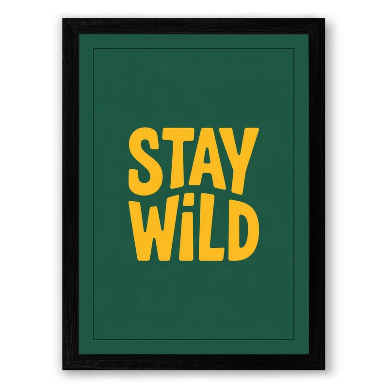 Stay Wild Typography Framed Wall Art Print A1 (84.1×59.4cm) Black, Wall Decor for Living Room, Bedroom, Office & Home, Ready to Hang, Art Gift - Image 1