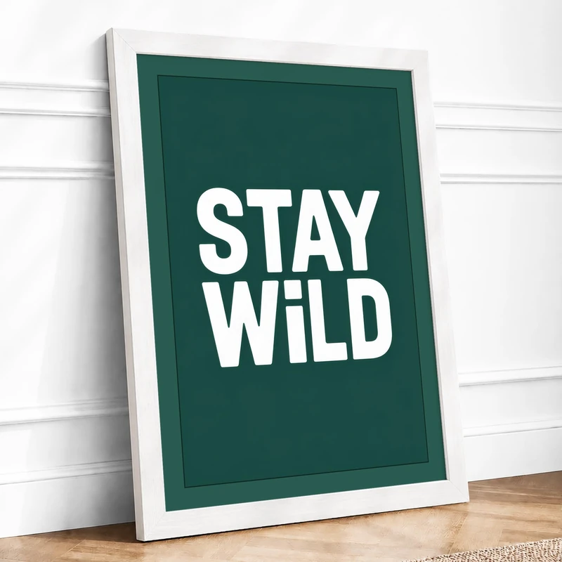 Stay Wild Modern Framed Wall Art Print A1 (84.1×59.4cm) White, Wall Decor for Living Room, Bedroom, Office & Home, Ready to Hang, Art Gift