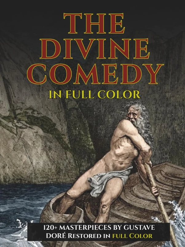 The Divine Comedy In Full Color - Easy-to-Read Modern English: Dante's Inferno, Purgatory, and Paradise with 120+ FULL COLOR illustrations by Gustave Doré